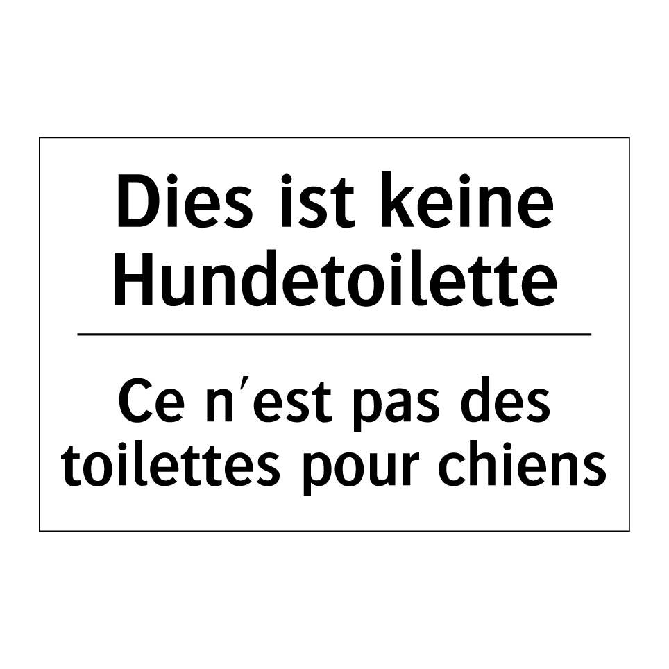 Dies ist keine Hundetoilette - Ce n'est pas des toilettes pour /.../