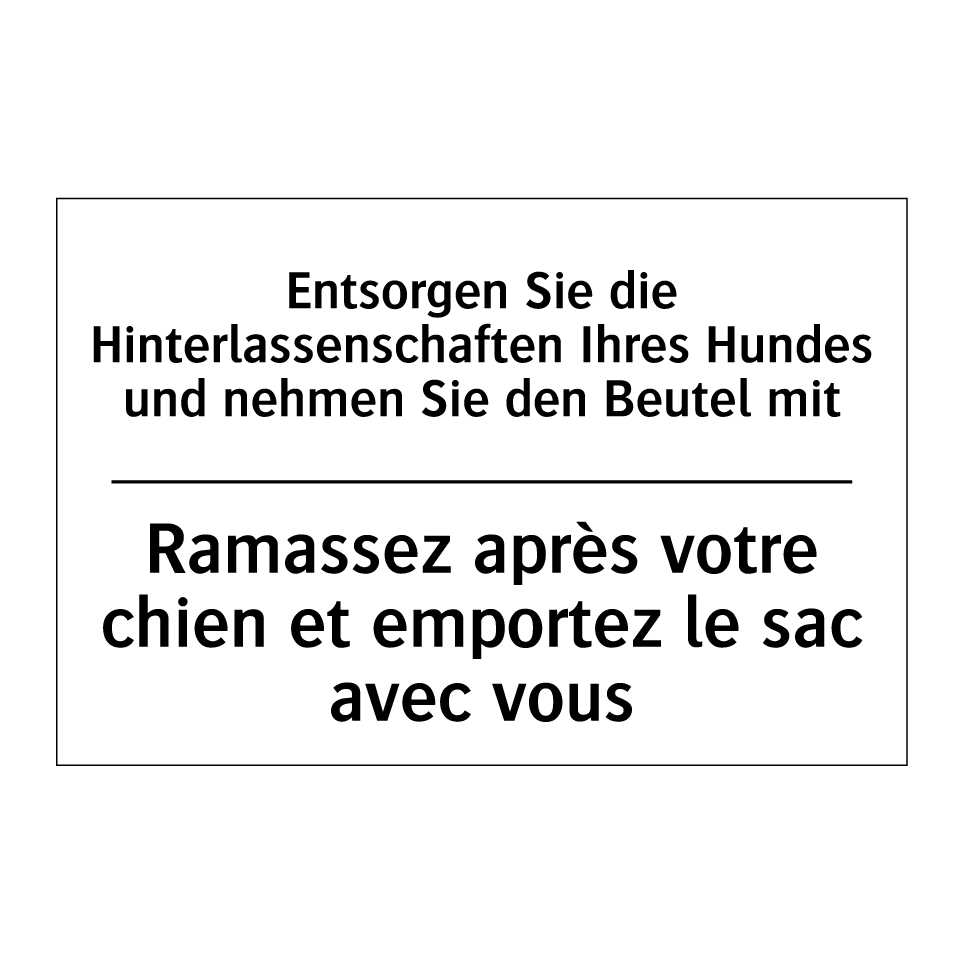 Entsorgen Sie die Hinterlassenschaften /.../ - Ramassez après votre chien et /.../