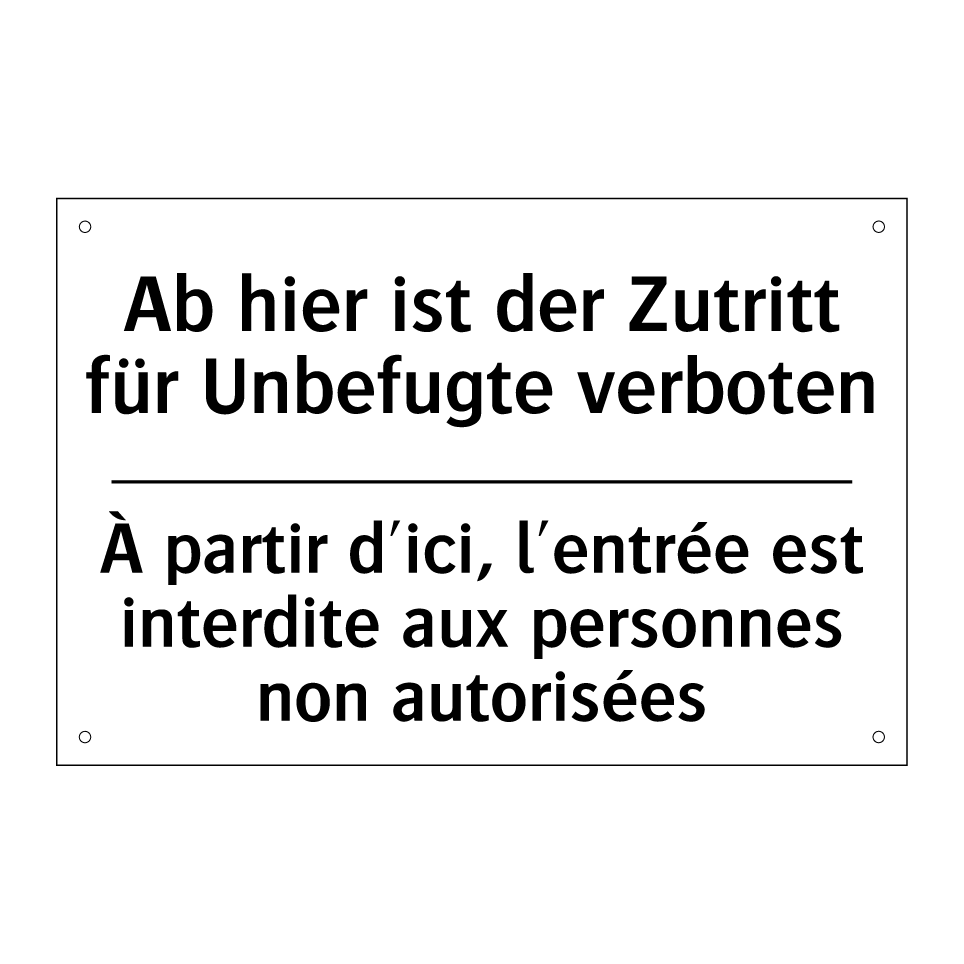 Ab hier ist der Zutritt für Unbefugte /.../ - À partir d'ici, l'entrée est interdite /.../