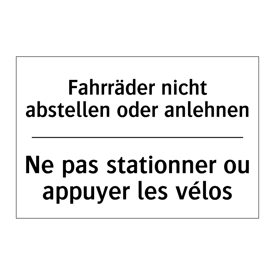 Fahrräder nicht abstellen oder /.../ - Ne pas stationner ou appuyer les /.../