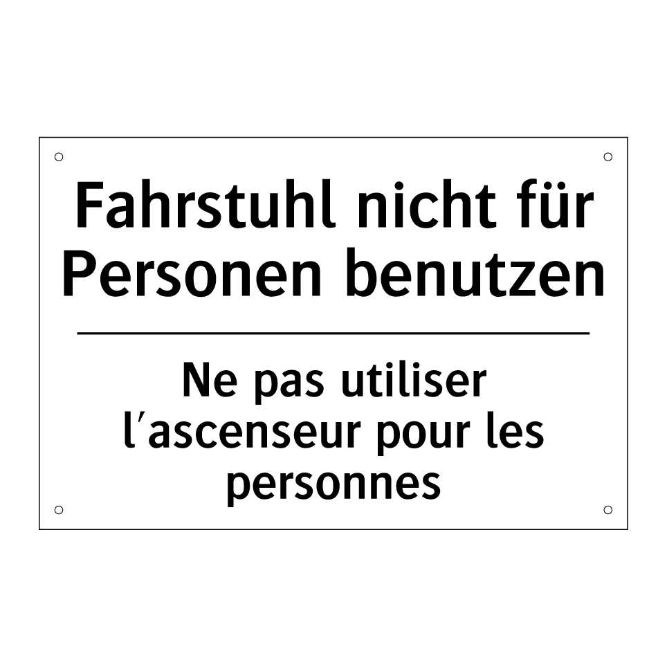 Fahrstuhl nicht für Personen benutzen /.../ - Ne pas utiliser l'ascenseur pour /.../