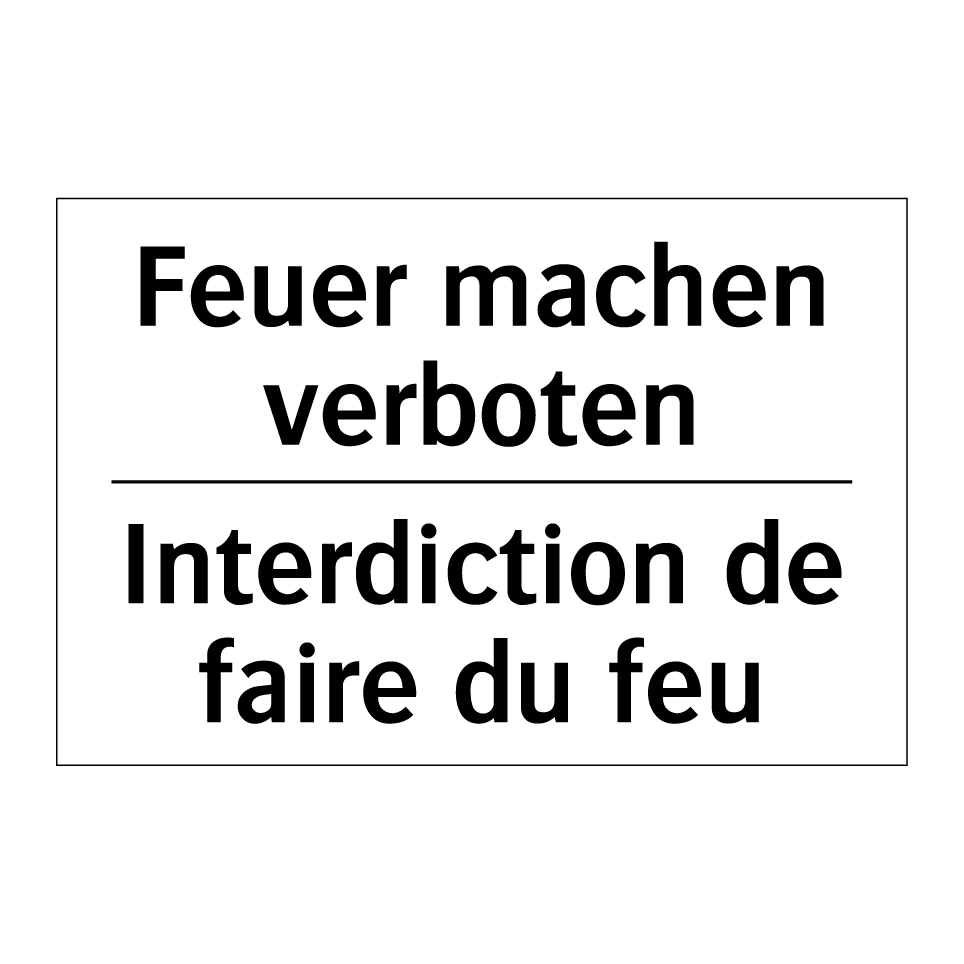 Feuer machen verboten - Interdiction de faire du feu