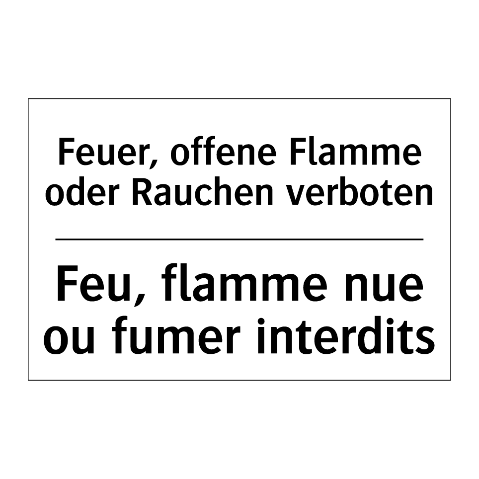 Feuer, offene Flamme oder Rauchen /.../ - Feu, flamme nue ou fumer interdits /.../