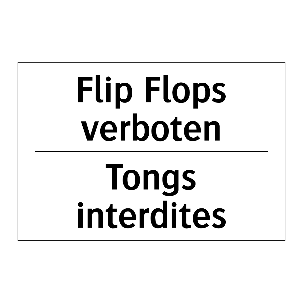 Flip Flops verboten - Tongs interdites