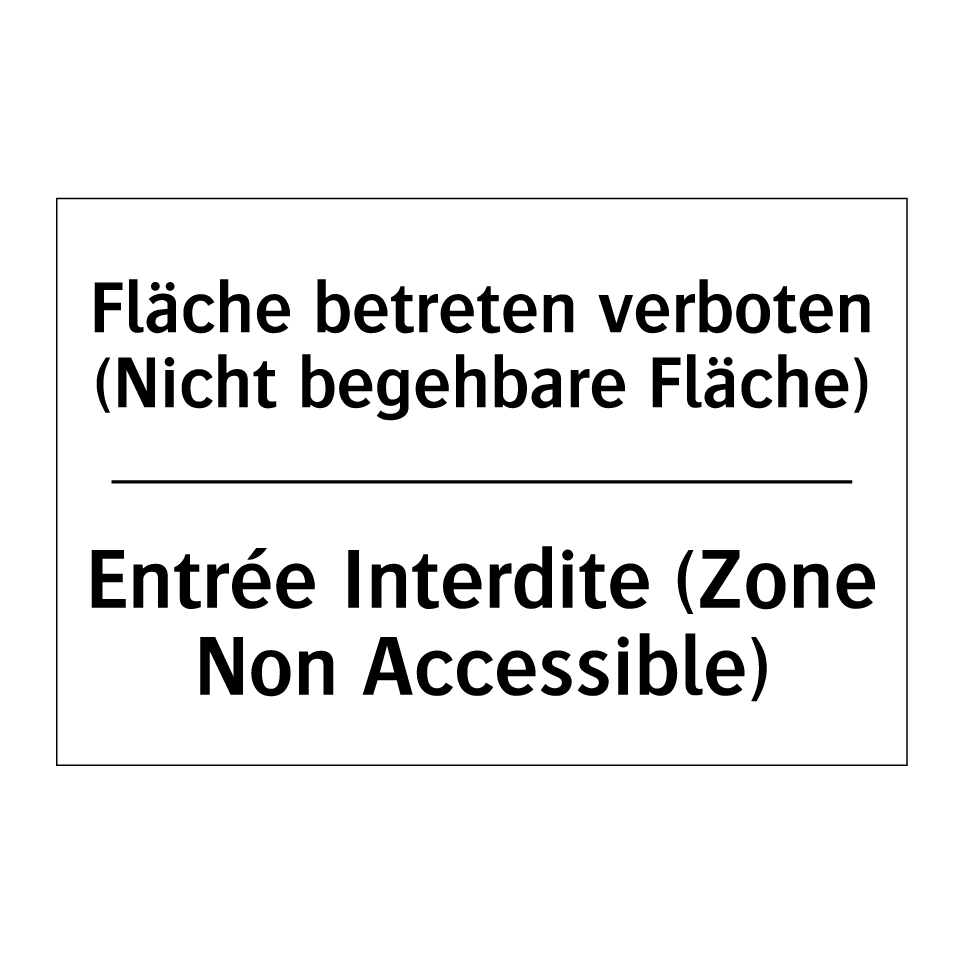 Fläche betreten verboten (Nicht /.../ - Entrée Interdite (Zone Non Accessible) /.../