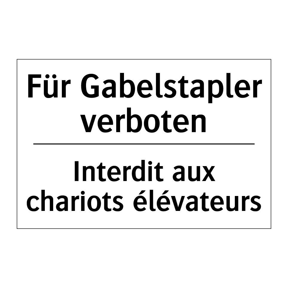 Für Gabelstapler verboten - Interdit aux chariots élévateurs /.../