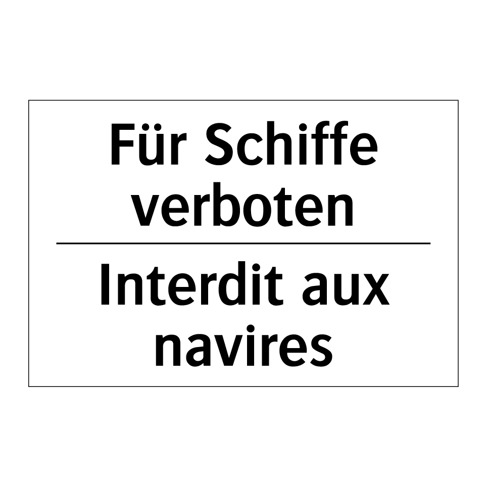 Für Schiffe verboten - Interdit aux navires