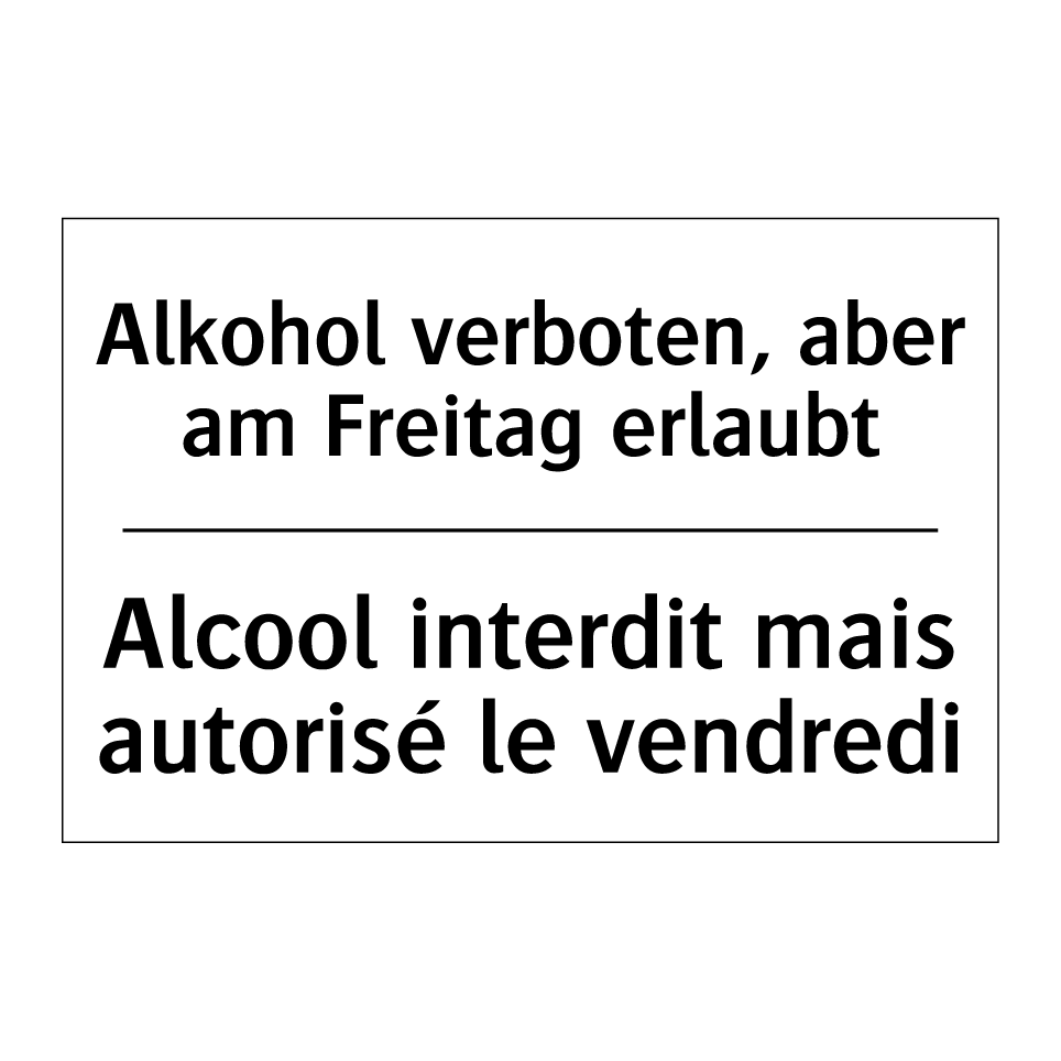 Alkohol verboten, aber am Freitag /.../ - Alcool interdit mais autorisé /.../