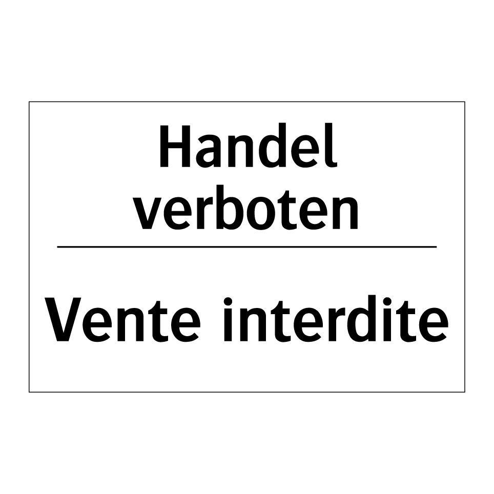 Handel verboten - Vente interdite