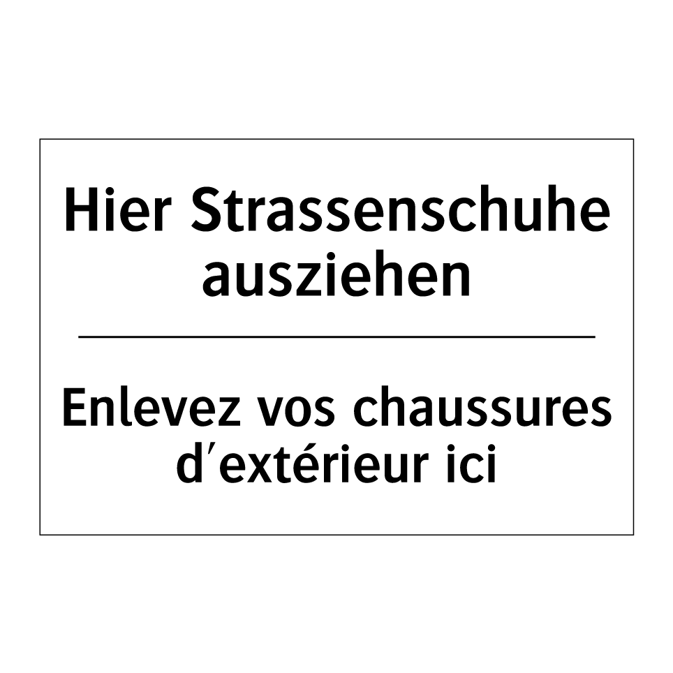 Hier Strassenschuhe ausziehen - Enlevez vos chaussures d'extérieur /.../