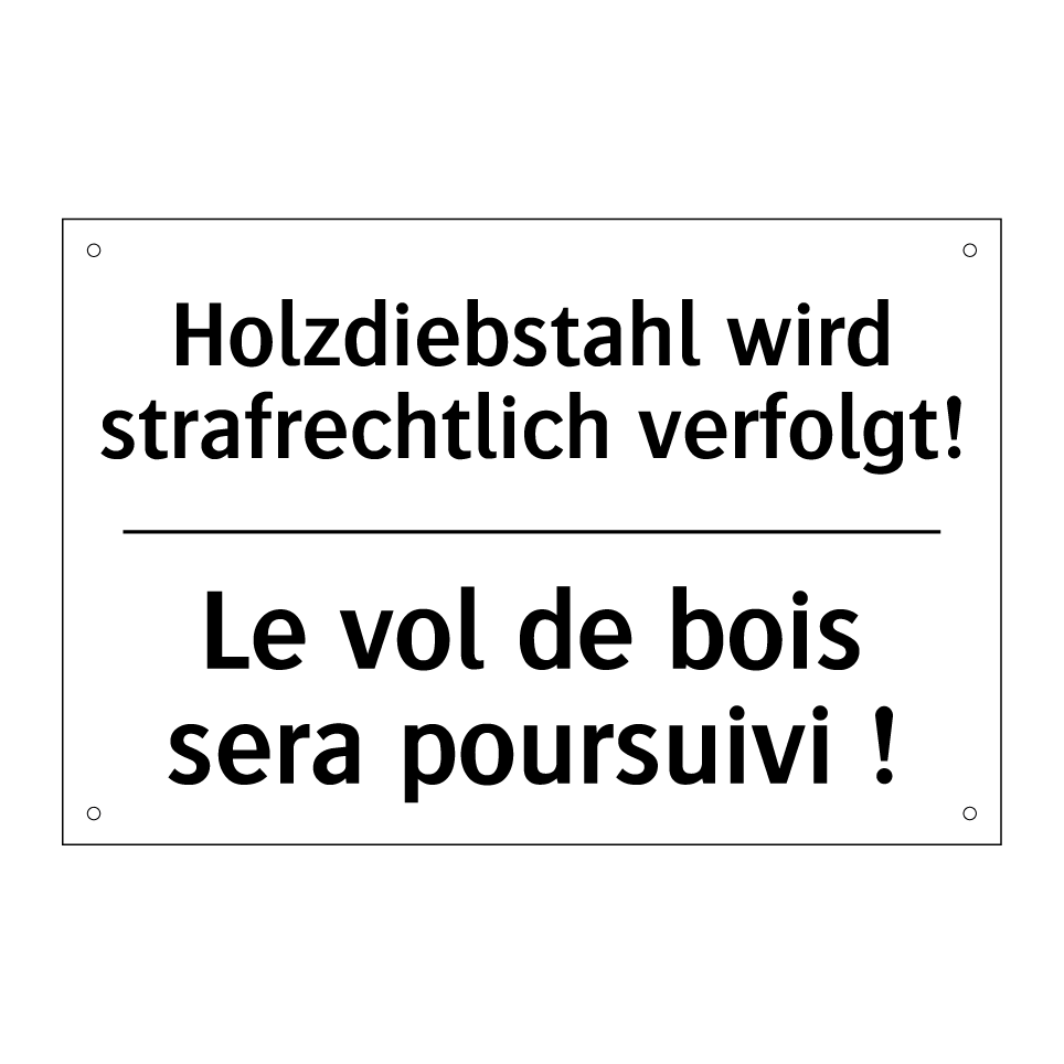 Holzdiebstahl wird strafrechtlich /.../ - Le vol de bois sera poursuivi /.../