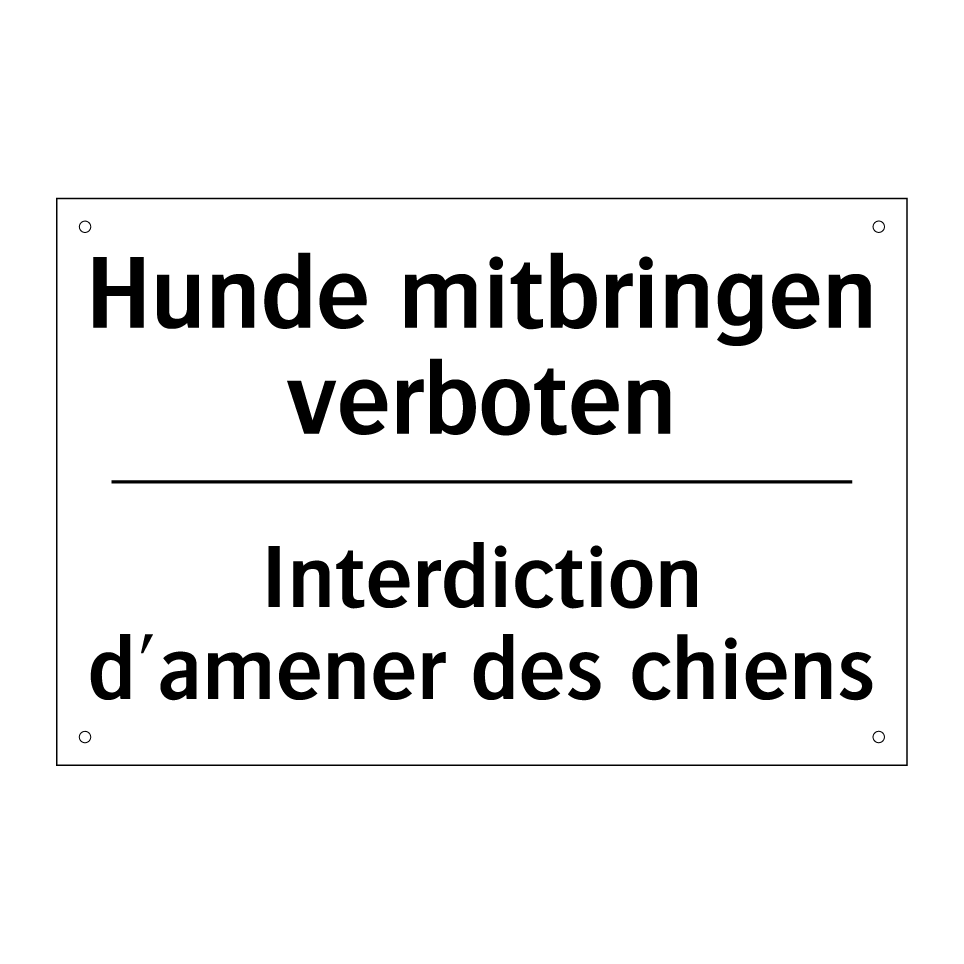 Hunde mitbringen verboten - Interdiction d'amener des chiens /.../