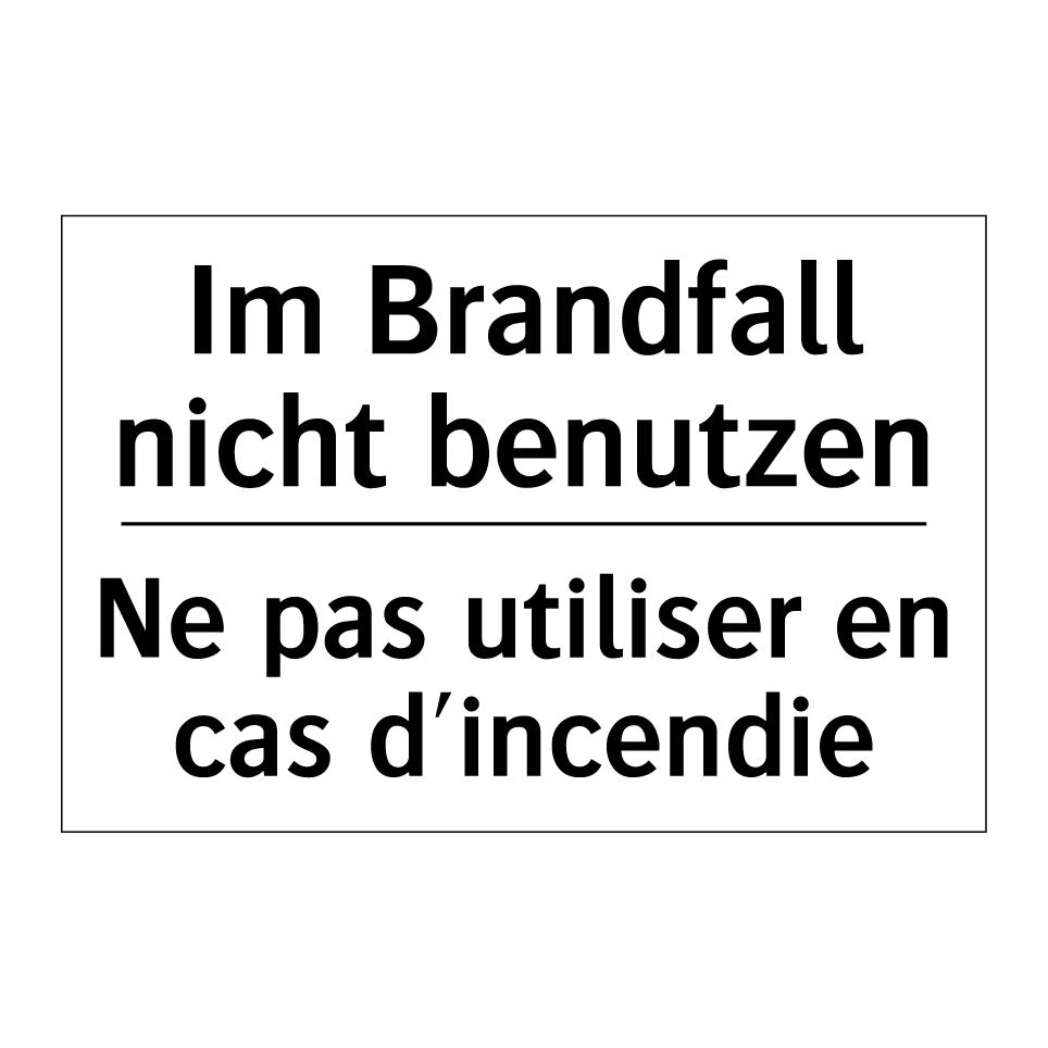 Im Brandfall nicht benutzen - Ne pas utiliser en cas d'incendie /.../