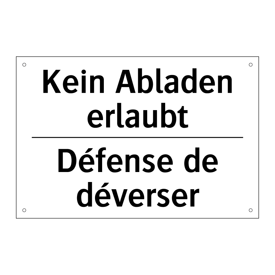 Kein Abladen erlaubt - Défense de déverser