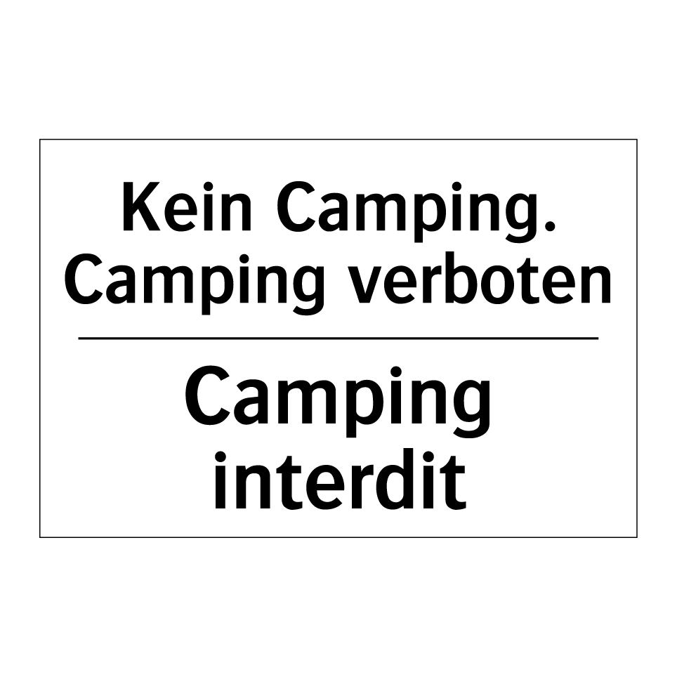 Kein Camping. Camping verboten - Camping interdit