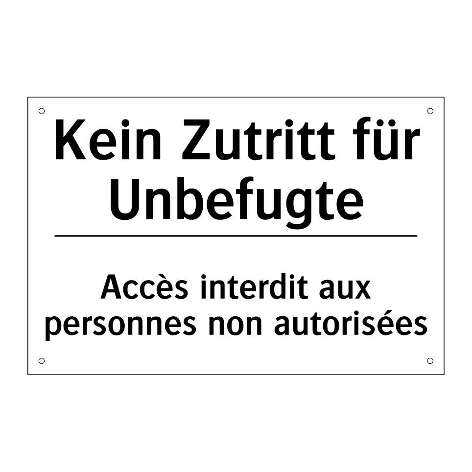 Kein Zutritt für Unbefugte - Accès interdit aux personnes non /.../