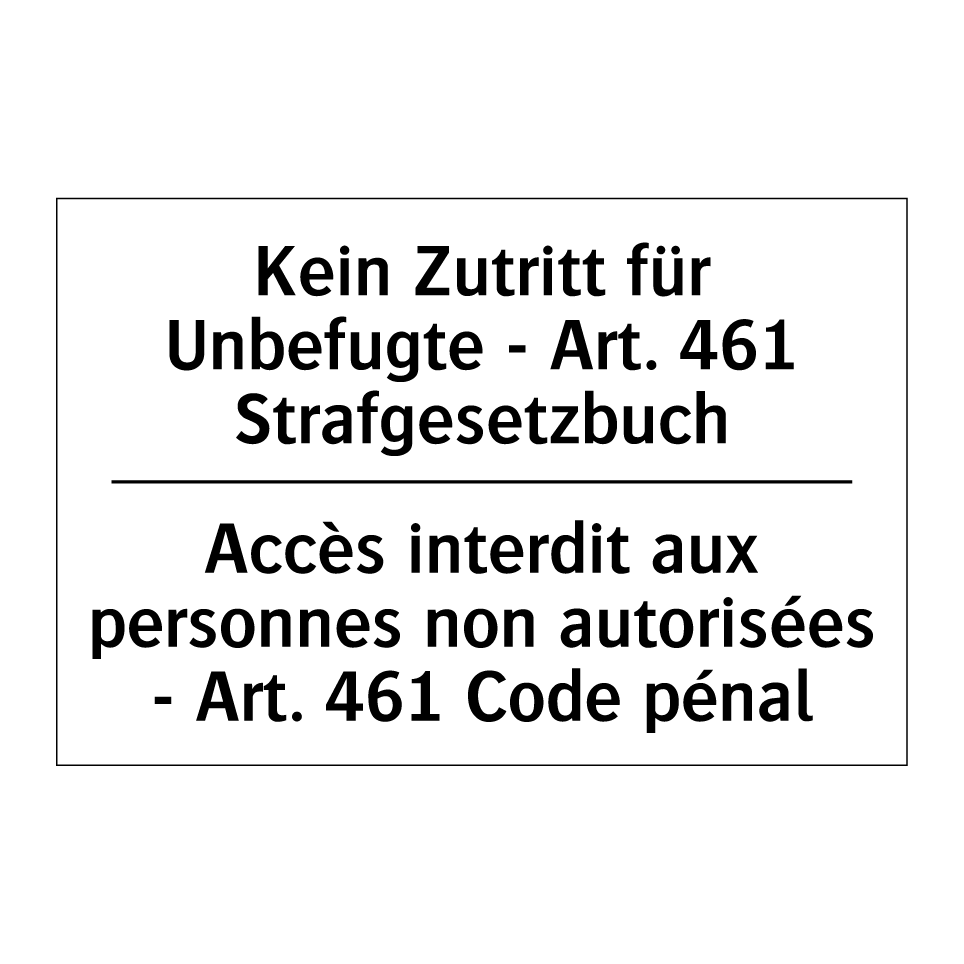 Kein Zutritt für Unbefugte - Art. /.../ - Accès interdit aux personnes non /.../