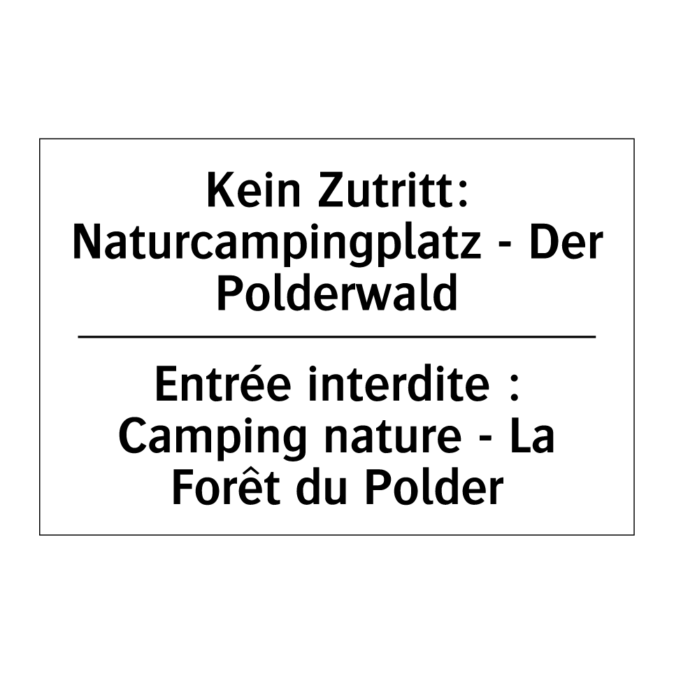 Kein Zutritt: Naturcampingplatz /.../ - Entrée interdite : Camping nature /.../