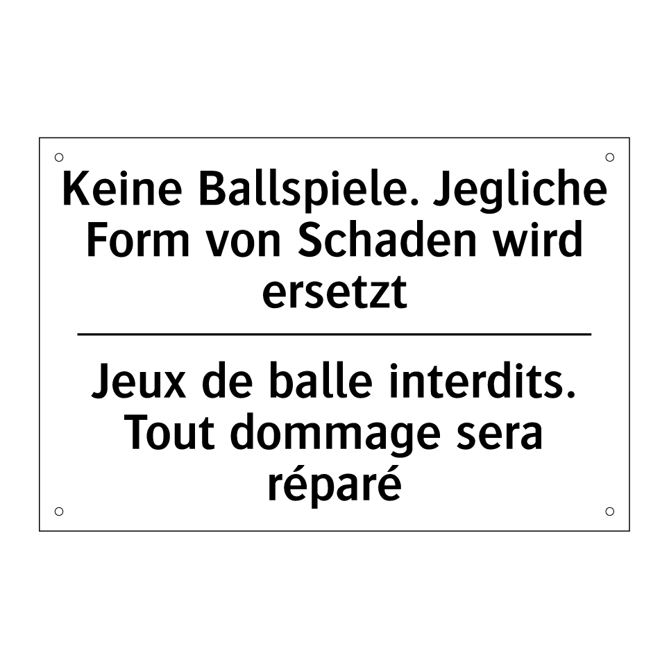 Keine Ballspiele. Jegliche Form /.../ - Jeux de balle interdits. Tout /.../