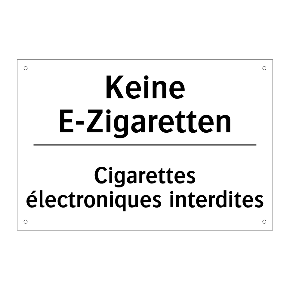 Keine E-Zigaretten - Cigarettes électroniques interdites /.../
