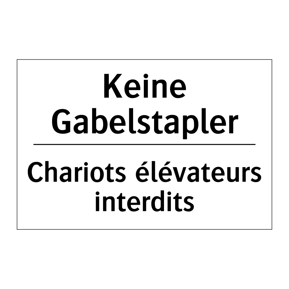 Keine Gabelstapler - Chariots élévateurs interdits