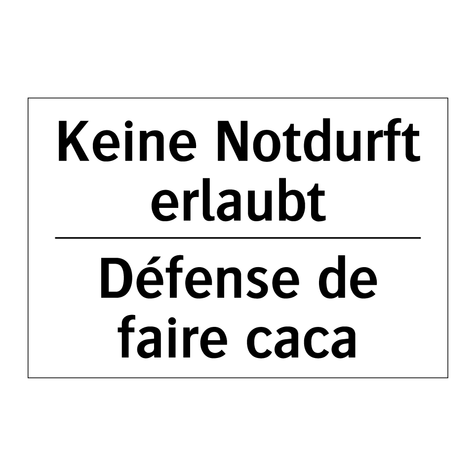 Keine Notdurft erlaubt - Défense de faire caca