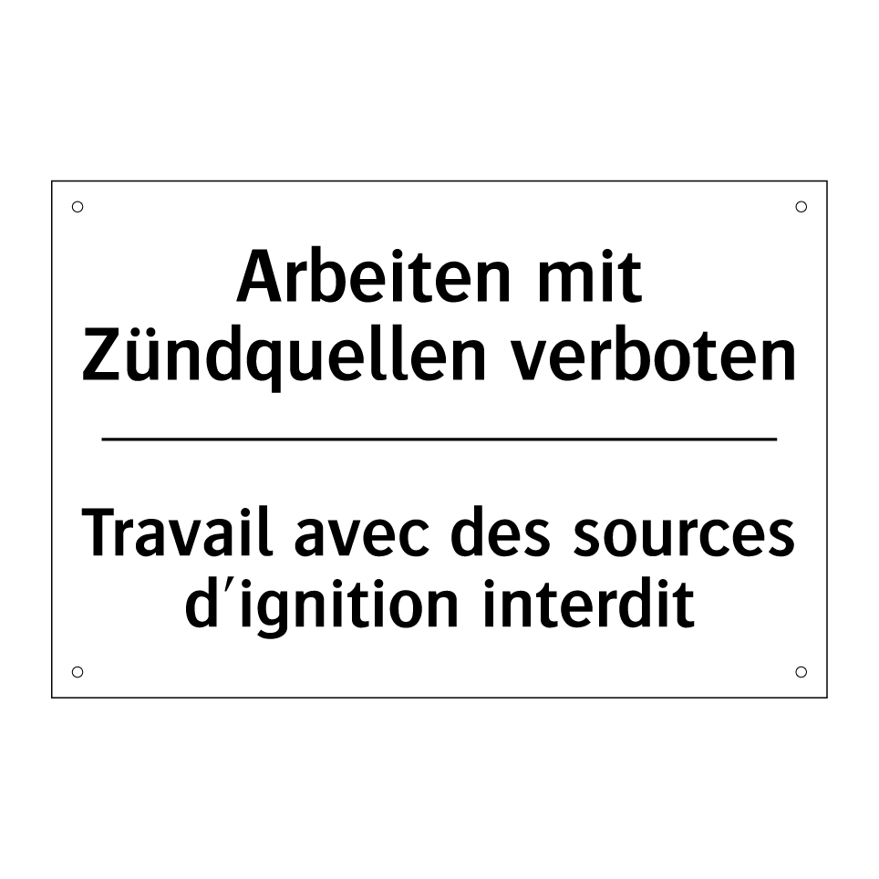 Arbeiten mit Zündquellen verboten /.../ - Travail avec des sources d'ignition /.../