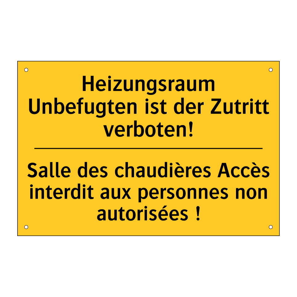 Heizungsraum Unbefugten ist der /.../ - Salle des chaudières Accès interdit /.../