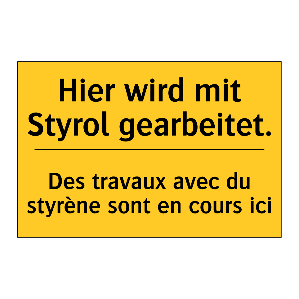 Hier wird mit Styrol gearbeitet. /.../ - Des travaux avec du styrène sont /.../