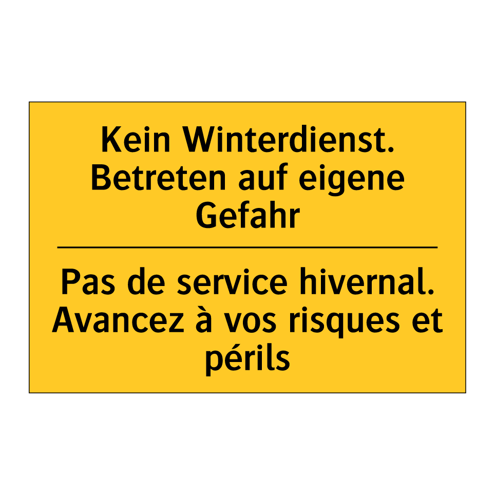 Kein Winterdienst. Betreten auf /.../ - Pas de service hivernal. Avancez /.../