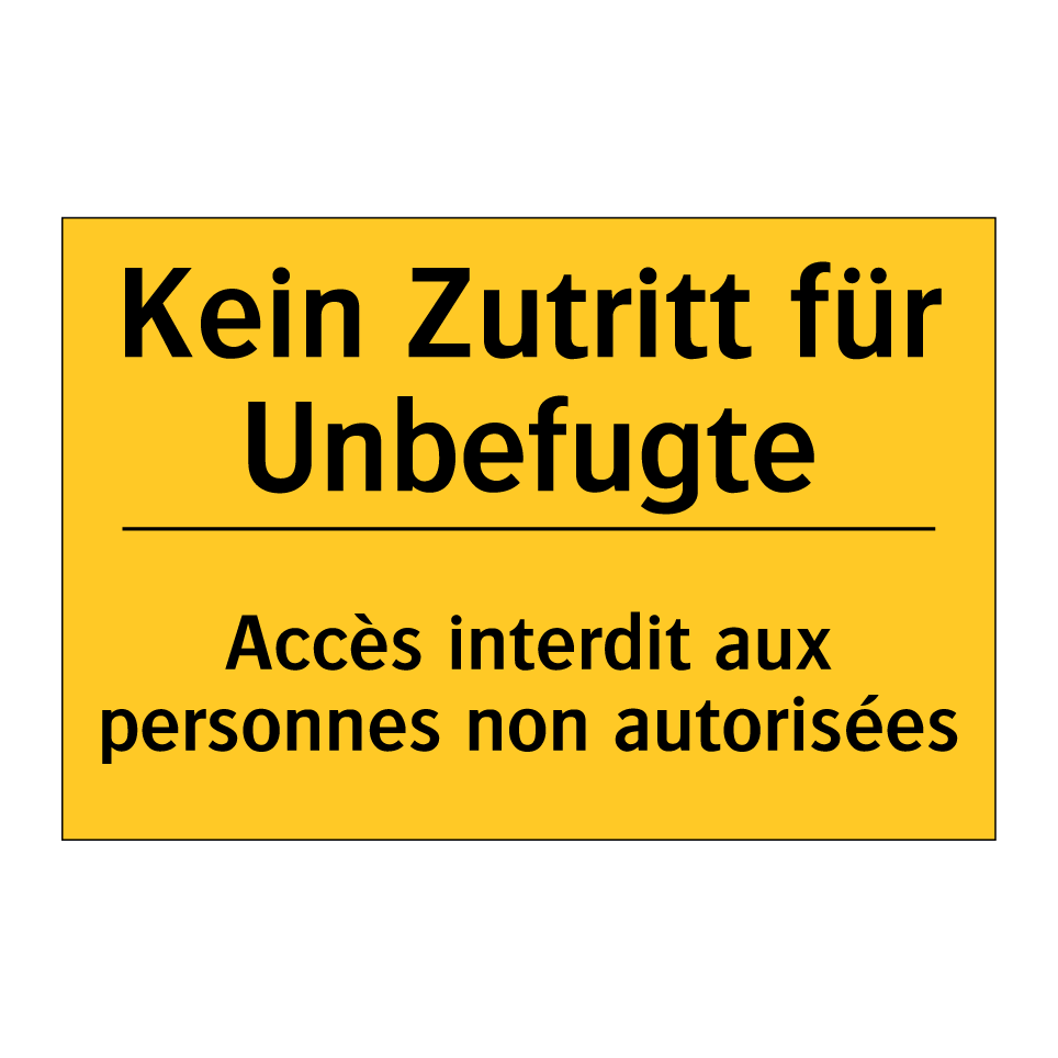Kein Zutritt für Unbefugte - Accès interdit aux personnes non /.../
