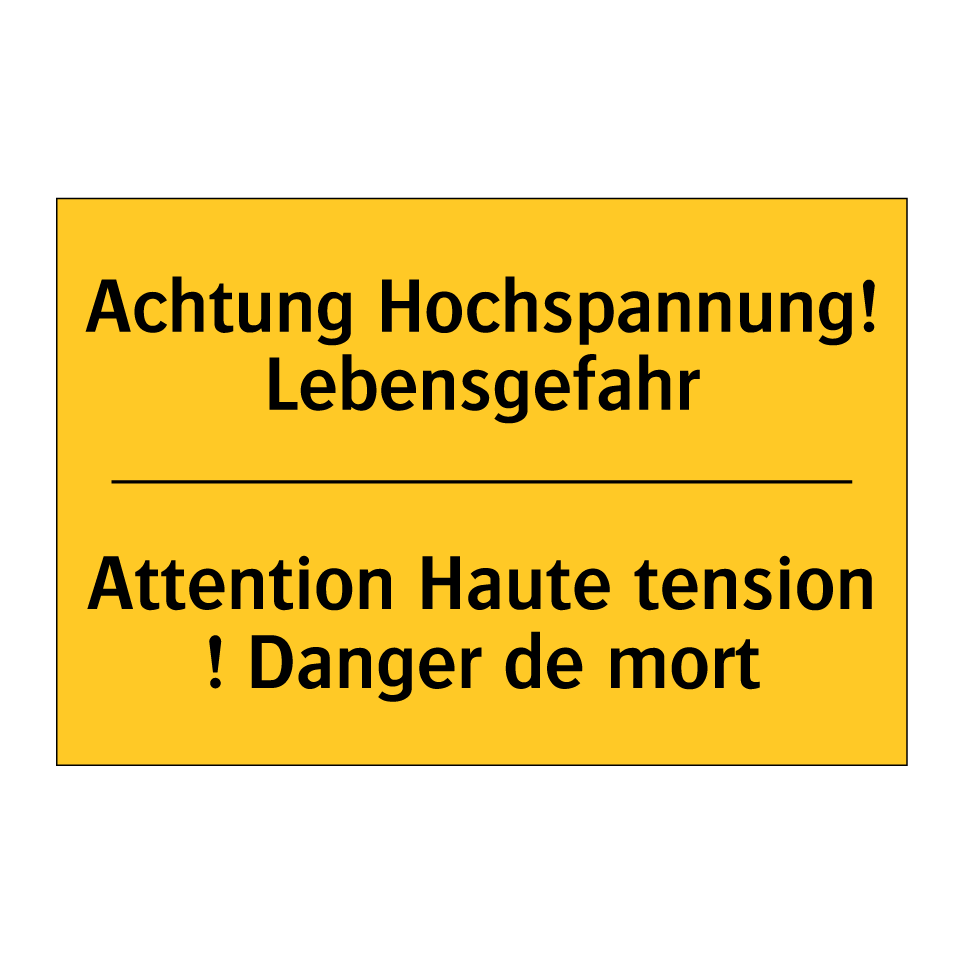 Achtung Hochspannung! Lebensgefahr /.../ - Attention Haute tension ! Danger /.../