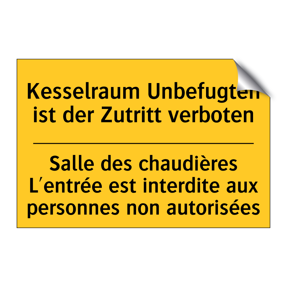 Kesselraum Unbefugten ist der /.../ - Salle des chaudières L'entrée /.../