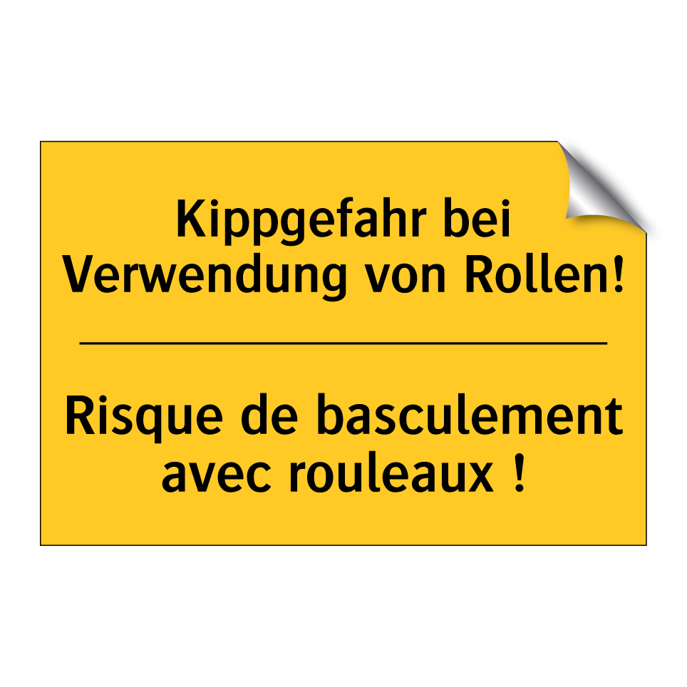 Kippgefahr bei Verwendung von /.../ - Risque de basculement avec rouleaux /.../