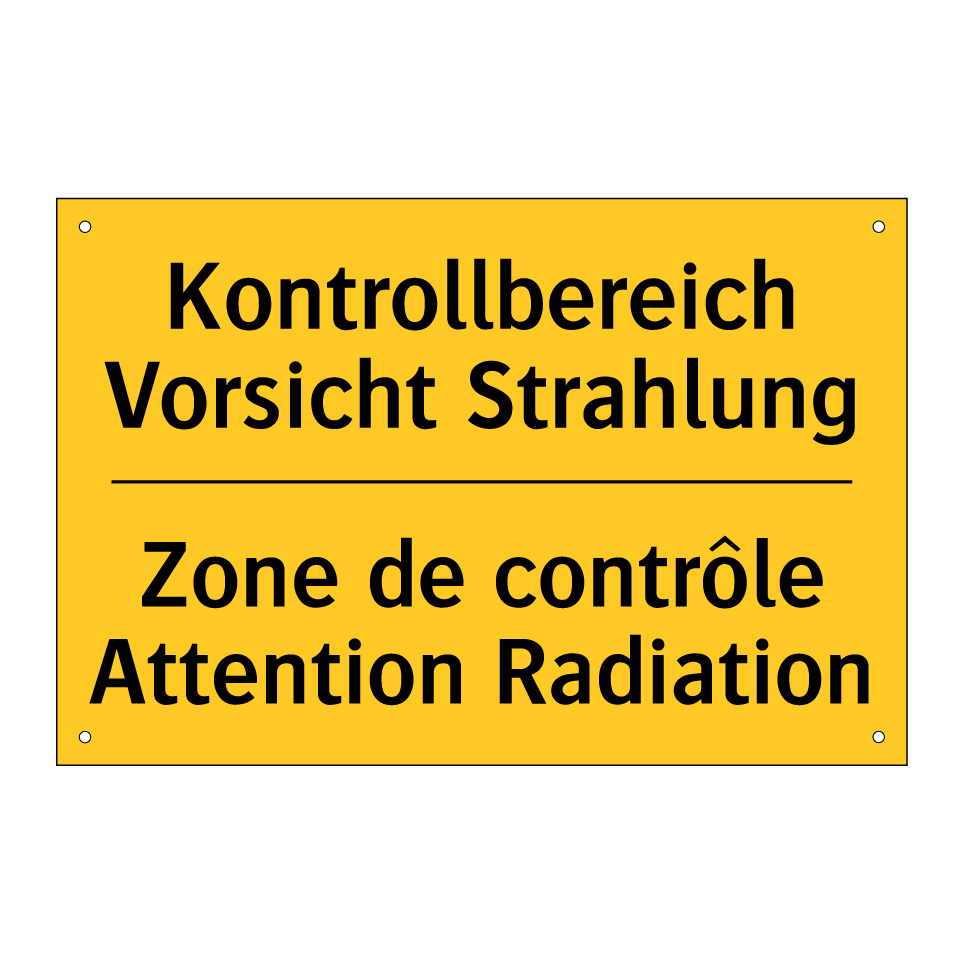 Kontrollbereich Vorsicht Strahlung /.../ - Zone de contrôle Attention Radiation /.../