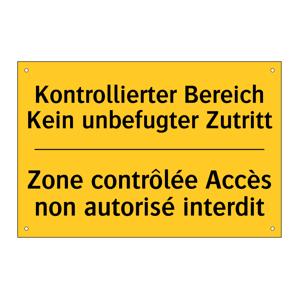 Kontrollierter Bereich Kein unbefugter /.../ - Zone contrôlée Accès non autorisé /.../