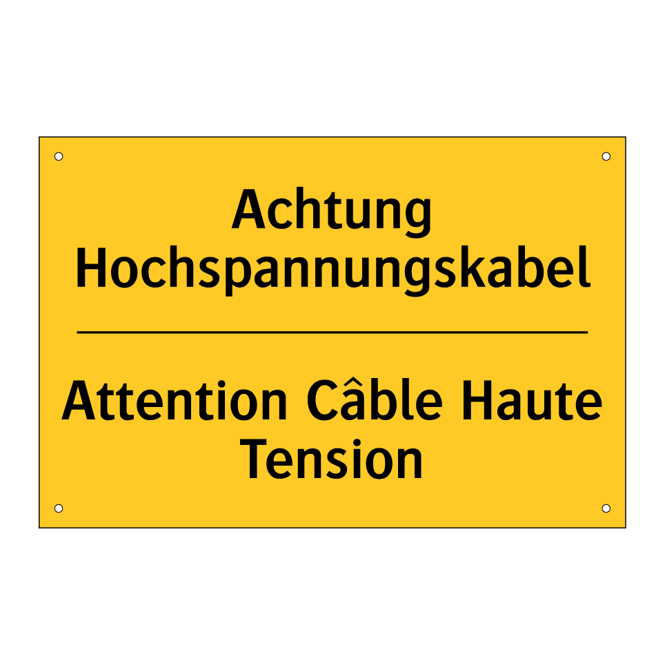 Achtung Hochspannungskabel - Attention Câble Haute Tension