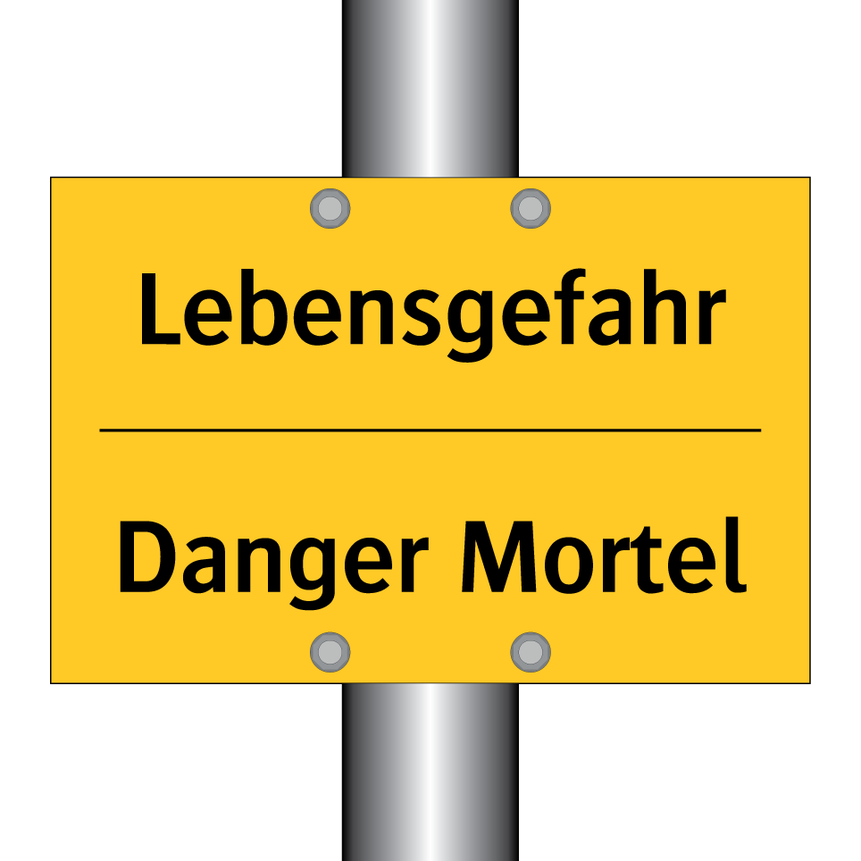 Lebensgefahr - Danger Mortel