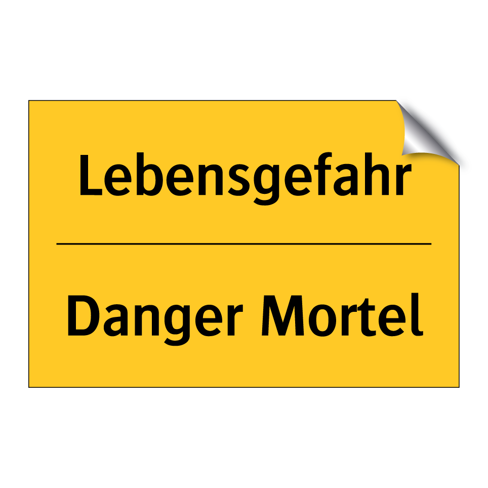 Lebensgefahr - Danger Mortel