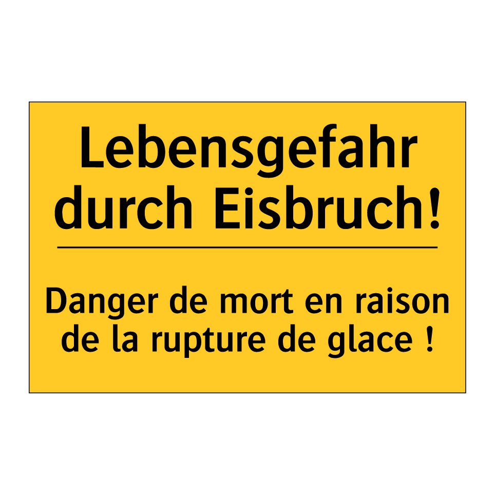 Lebensgefahr durch Eisbruch! - Danger de mort en raison de la /.../