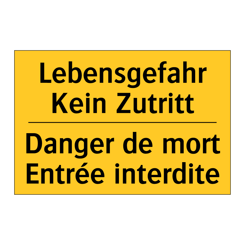 Lebensgefahr Kein Zutritt - Danger de mort Entrée interdite /.../