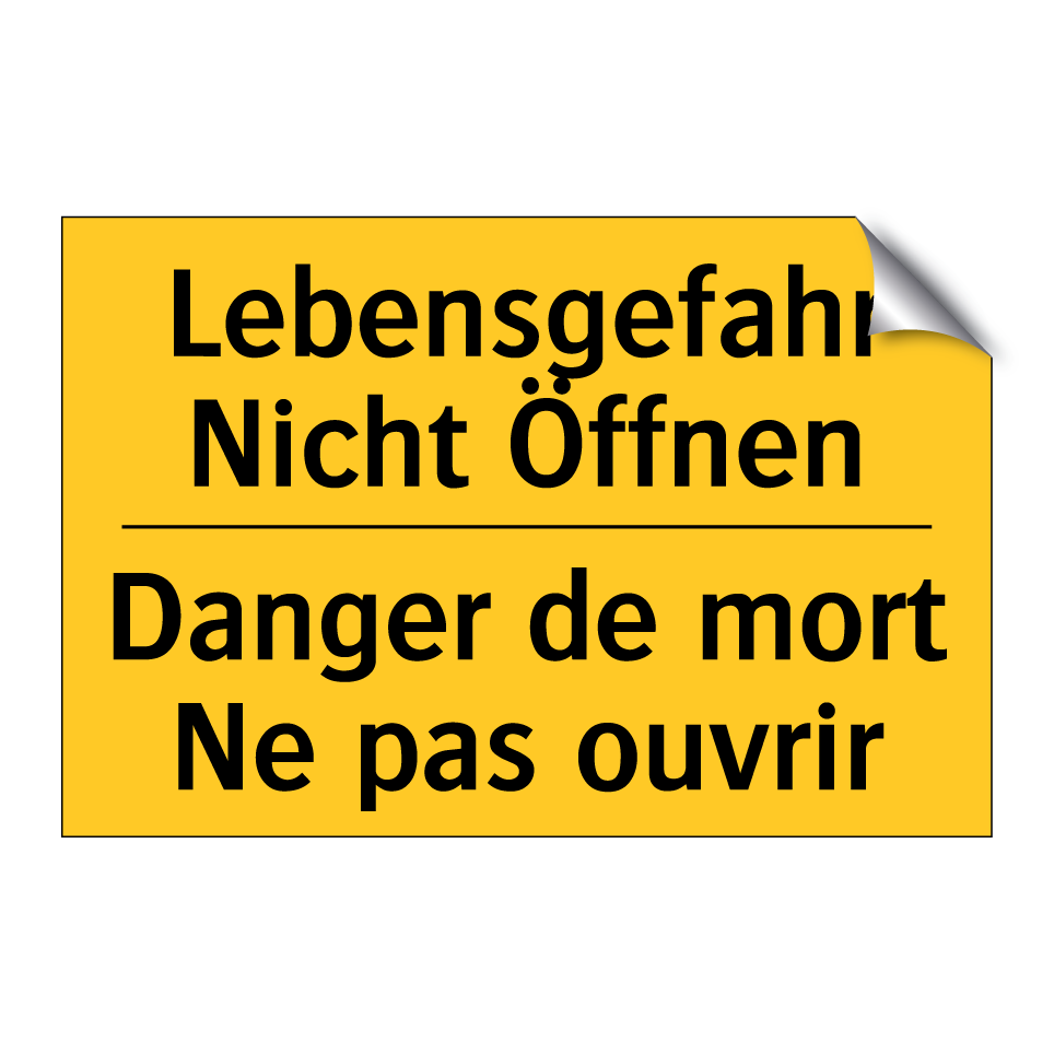 Lebensgefahr Nicht Öffnen - Danger de mort Ne pas ouvrir