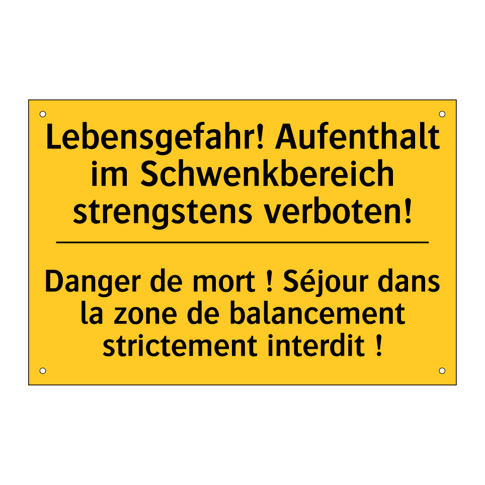 Lebensgefahr! Aufenthalt im Schwenkbereich /.../ - Danger de mort ! Séjour dans la /.../