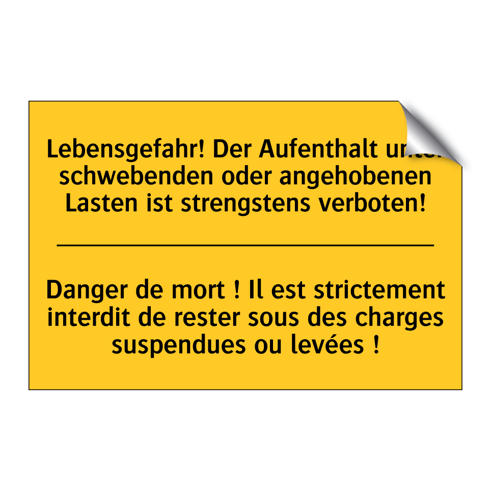 Lebensgefahr! Der Aufenthalt unter /.../ - Danger de mort ! Il est strictement /.../