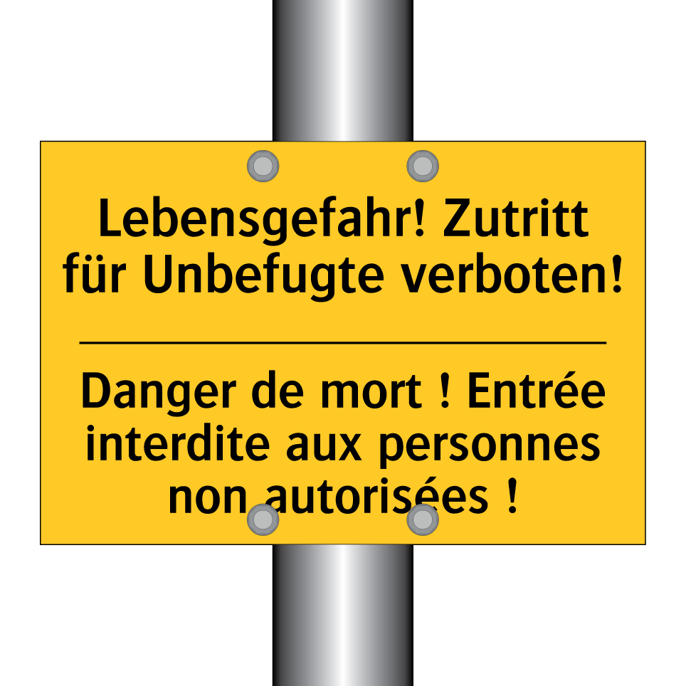 Lebensgefahr! Zutritt für Unbefugte /.../ - Danger de mort ! Entrée interdite /.../