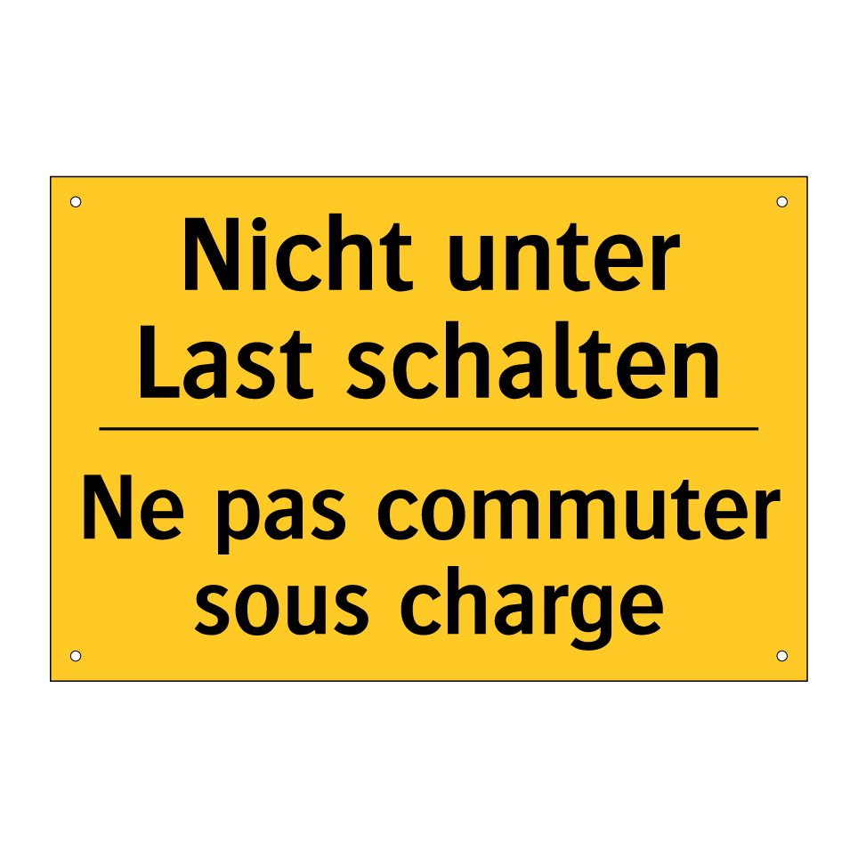 Nicht unter Last schalten - Ne pas commuter sous charge
