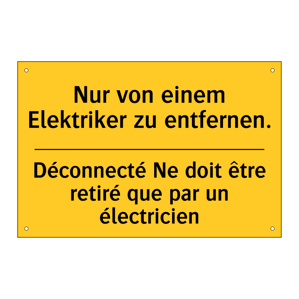 Nur von einem Elektriker zu entfernen. /.../ - Déconnecté Ne doit être retiré /.../