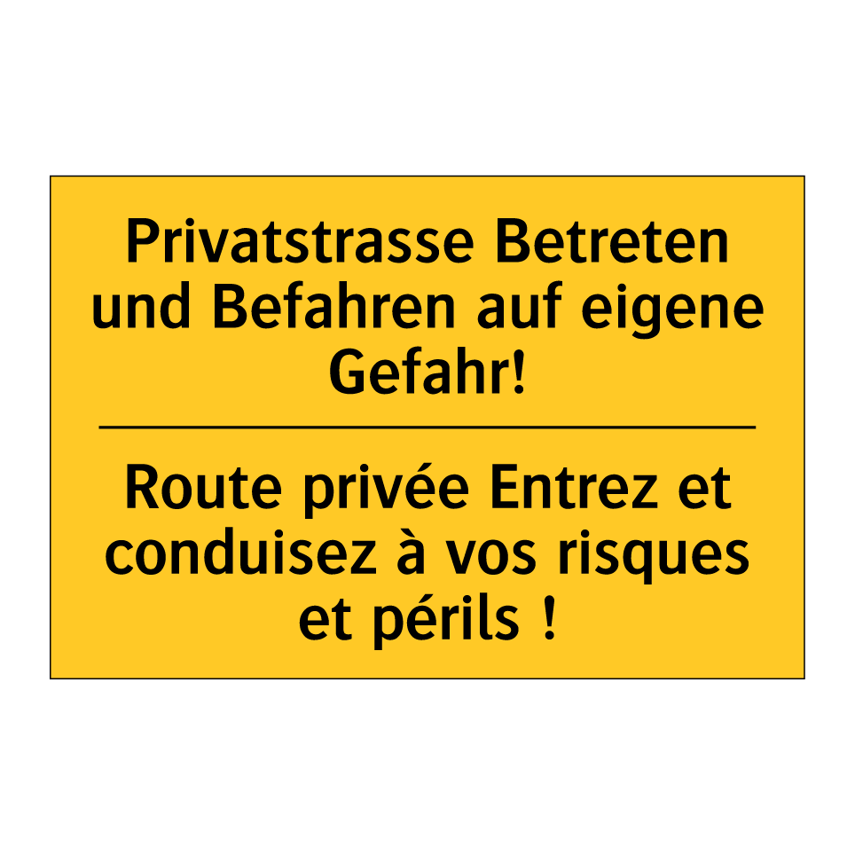 Privatstrasse Betreten und Befahren /.../ - Route privée Entrez et conduisez /.../