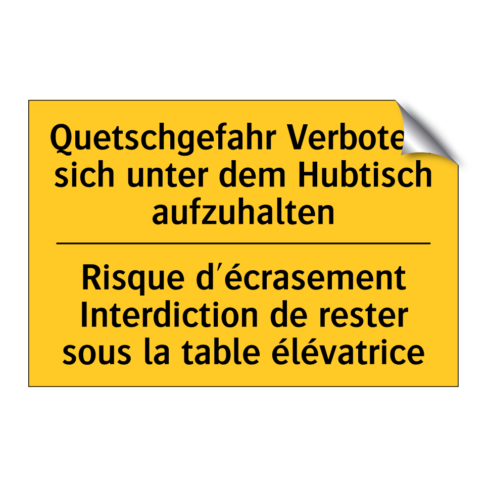 Quetschgefahr Verboten, sich unter /.../ - Risque d'écrasement Interdiction /.../