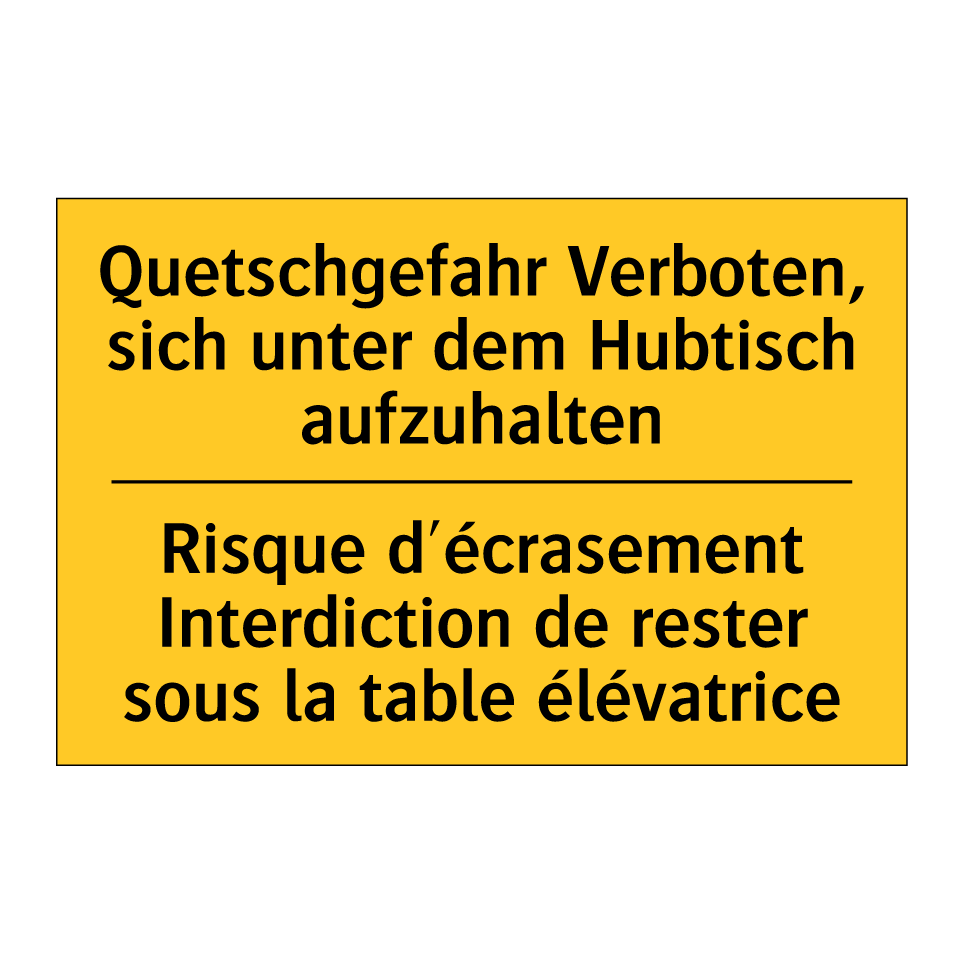 Quetschgefahr Verboten, sich unter /.../ - Risque d'écrasement Interdiction /.../